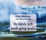 Widmer,Fritz CD Ds Glück Isch Fasch Gäng Gratis