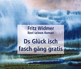 Audio CD (CD/SACD) (CD) Ds Glück isch fasch gäng gratis von Fritz Widmer
