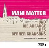 Matter,Mani CD Mani Matter Und Die Anfänge Des Berner