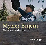 Jaggi,Fred CD Myner Biijeni - Als Imker Im Gadmental