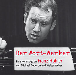 Hohler,Franz CD Wort-werker,Der