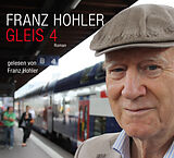 Audio CD (CD/SACD) Gleis 4 von Franz Hohler