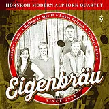 Audio CD (CD/SACD) Eigenbräu von Hornroh Modern Alphorn Quartet