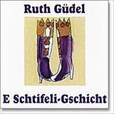 Güdel,Ruth CD E Schtifeligschicht