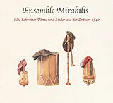 Audio CD (CD/SACD) Alte Schweizer Tänze und Lieder aus der Zeit um 1540 von Mirabilis