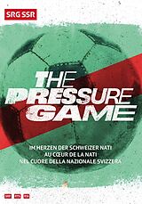 The Pressure Game - Im Herzen Der Schweizer Nati/ DVD