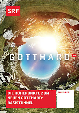 Gotthard - Die Höhepunkte zum neuen Gotthard-Basistunnel DVD