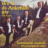 Ankebälli Jodlerquartett CD Wir Si Ds Ankebälli Gsy