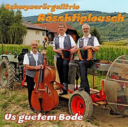 Schwyzerörgelitrio Röschtiplousch CD Us Guetem Bode