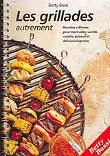 Spiralbindung Les grillades autrement von Betty Bossi