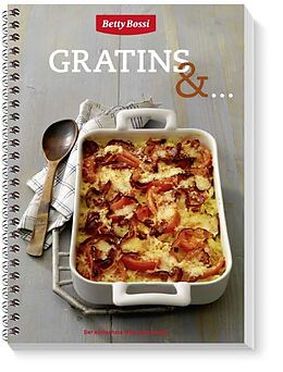 Spiralbindung Gratins und ... von Betty Bossi