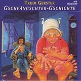 Trudi Gerster CD Gschpängschter-gschichte