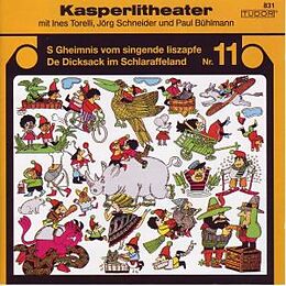 Kasperlitheater CD Nr.11 S' Geheimnis vom singende Iiszapfe / De Dicksack im Schlaraffeland
