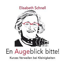 Elisabeth Schnell CD En Augeblick Bitte!