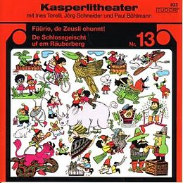 Kasperlitheater CD Nr.13 Füürio, de Zeusli chunnt! / De Schlossgeischt uf em Räuberberg