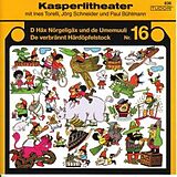 Kasperlitheater CD Nr.16 D Häx Nörgeligäx und de Umemuuli / De verbrännt Härdöpfelstock