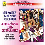  CD em Kaiser sini neue Chleider /d Prinzässin und de Säulihirt