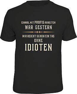 Ein Tag ohne Idioten TShirt L SprücheTShirts online kaufen