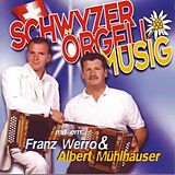 Franz Werro & Albert Mühlhauser CD Schwyzerörgeli Musig
