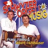 Franz Werro & Albert Mühlhauser CD Schwyzerörgeli Musig