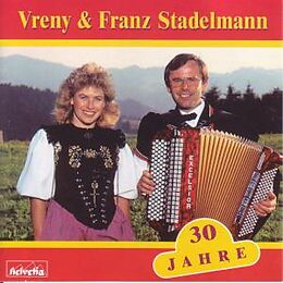Stadelmann,Vreny Und Franz CD 30 Jahre
