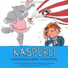 Kasperli CD Ä Elefantastischi Seiltänzerin/dä Prinz Säuniggel