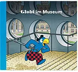 Globi CD Globi Im Museum