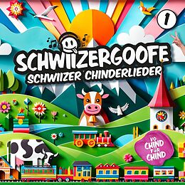 Schwiizergoofe CD Schwiizer Chinderlieder 1