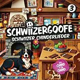 Schwiizergoofe CD Schwiizer Chinderlieder 3