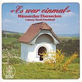 Männerchor Ebersecken CD Es War Einmal