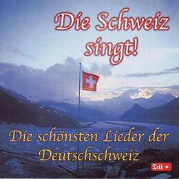 Diverse CD Die Schweiz Singt