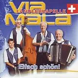 Ländlerkapelle Via Mala CD Eifach Schön