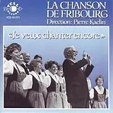 La Chanson De Fribourg CD Je Veux Chanter Encore