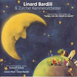 Audio CD (CD/SACD) Luege, was der Mond so macht von Linard Bardill, Lorenz Pauli, & Zürcher Kammerorchester