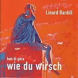 Bardill, Linard CD Han Di Gära Wie Du Wirsch