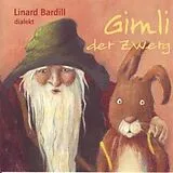 Bardill, Linard CD Gimli,Der Zwerg