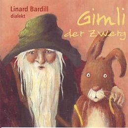 Bardill, Linard CD Gimli, Der Zwerg