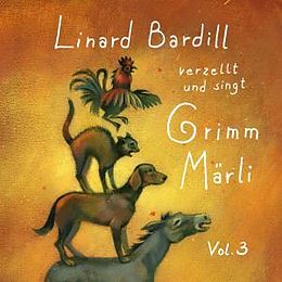 Bardill, Linard CD Verzellt Und Singt Grimm Märli (vol.3)