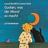 BARDILL, LINARD & PAULI, LORENZ CD Gucken,Was Der Mond So Macht (hochdeutsch)