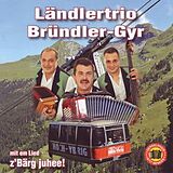 Ländlertrio Bründler-gyr CD Z'bärg Juhee!