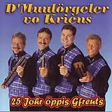D'muulörgeler Vo Kriens CD 25 Johr Öppis Gfreuts