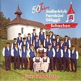 Jk Farnbüelglöggli Schachen CD 50 Jahre - Euse Geburtstag