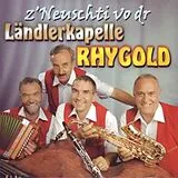 Ländlerkapelle Rhygold CD Z'neuschti Vo Dr...