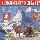 Schwyzerörgeli Willi Henry CD Kutschenfahrt In Zermatt