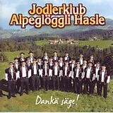 Jodlerklub Alpeglöggli Hasle CD Dankä Säge!