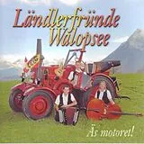Ländlerfründe Walopsee CD Äs Motoret!