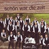 Entlebuch Waudhüsli-jodler CD Schön War Die Zeit