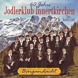 Jodlerklub Innertkirchen CD Bärgandacht 60 Jahre