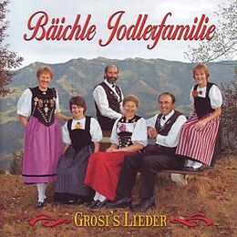 Bäichle Jodlerfamilie CD Grosi's Lieder
