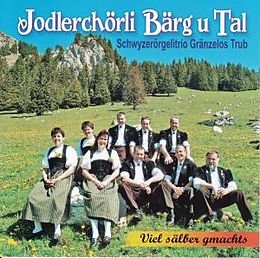 Jodlerchörli Bärg Und Tal CD Viel Sälber Gmachts